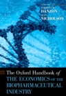 Image for The Oxford handbook of the economics of the biopharmaceutical industry