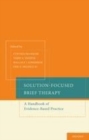 Image for Solution-focused brief therapy: a handbook of evidence-based practice