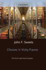 Image for Choices in Vichy France: the French under Nazi occupation