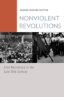 Image for Nonviolent revolutions: civil resistance in the late 20th century