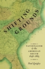 Image for Shifting grounds: nationalism and the American South, 1848-1865