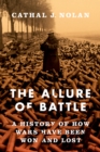 Image for The allure of battle: how wars are won and lost