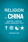 Image for Religion in China: Survival and Revival Under Communist Rule