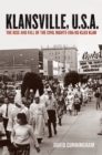 Image for Klansville, U.S.A.: the rise and fall of the civil rights-era Ku Klux Klan