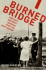 Image for Burned Bridge: How East and West Germans Made the Iron Curtain