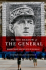 Image for In the shadow of the General: modern France and the myth of De Gaulle