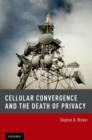 Image for Cellular Convergence and the Death of Privacy