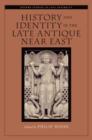 Image for History and identity in the late antique Near East, 500-1000