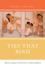 Image for Ties that bind: maternal imagery and discourse in Indian Buddhism