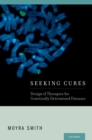 Image for Seeking cures: design of therapies for genetically determined diseases