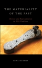 Image for The materiality of the past  : history and representation in the Sikh tradition