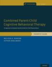 Image for Combined parent-child cognitive behavioral therapy  : an approach to empower families at-risk for child physical abuse