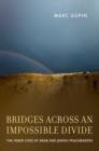 Image for Bridges across an Impossible Divide : The Inner Lives of Arab and Jewish Peacemakers
