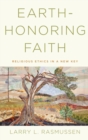 Image for Earth-honoring faith  : religious ethics in a new key