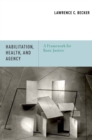Image for Habilitation, health, and agency: a framework for basic justice