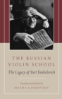 Image for The Russian school of violin  : the legacy of Yuri Yankelevich