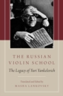 Image for The Russian school of violin  : the legacy of Yuri Yankelevich