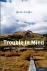 Image for Trouble in mind: stories from a neuropsychologist&#39;s casebook