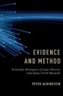 Image for Evidence and method  : scientific strategies of Isaac Newton and James Clerk Maxwell