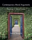 Image for Contemporary moral arguments  : readings in ethical issues