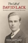 Image for The life of David Lack  : father of evolutionary ecology