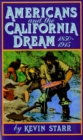 Image for Americans and the California Dream, 1850-1915.