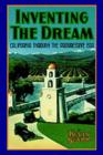 Image for Inventing the dream: California through the Progressive era