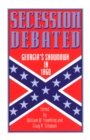 Image for Secession Debated: Georgia&#39;s Showdown in 1860
