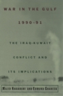 Image for War in the Gulf, 1990-91: the Iraq-Kuwait conflict and its implications