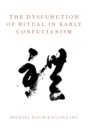 Image for The Dysfunction of Ritual in Early Confucianism