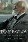 Image for Ivan Pavlov  : a Russian life in science