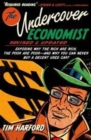 Image for The Undercover Economist, Revised and Updated Edition : Exposing Why the Rich Are Rich, the Poor Are Poor - And Why You Can Never Buy a Decent Used Car!