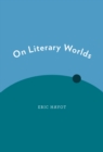 Image for On literary worlds