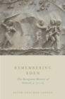 Image for Remembering Eden: the reception history of Genesis 3: 22-24
