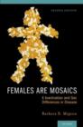 Image for Females are mosaics  : X inactivation and sex differences in disease