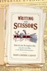 Image for Writing with scissors  : American scrapbooks from the Civil War to the Harlem Renaissance