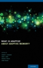 Image for What is adaptive about adaptive memory?