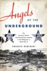 Image for Angels of the underground  : the American women who resisted the Japanese in the Philippines in World War II