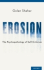 Image for Erosion  : the psychopathology of self-criticism