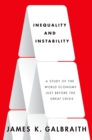 Image for Inequality and instability: a study of the world economy just before the Great Crisis