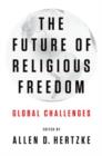 Image for The future of religious freedom  : universal right and global prospects