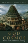 Image for God and cosmos  : moral truth and human meaning
