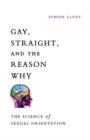 Image for Gay, Straight, and the Reason Why