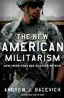 Image for The new American militarism  : how Americans are seduced by war