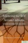 Image for Silencing the Self Across Cultures