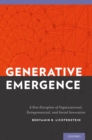 Image for Generative emergence: a new discipline of organizational, entrepreneurial, and social innovation