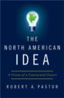 Image for The North American idea  : a vision of a continental future