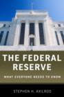 Image for The Federal Reserve  : what everyone needs to know