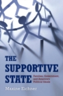 Image for The Supportive State : Families, the State, and American Political Ideals