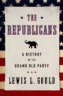 Image for The Republicans  : a history of the grand old party